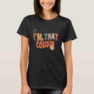 I'm That Cousin Womens Hilarious Vintage For Adult T-Shirt