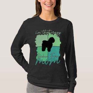 I'm That Crazy Bichon Frise Mama T-Shirt