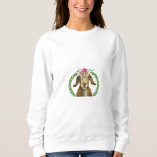 I'm that crazy girl who loves goats a lot sweatshirt