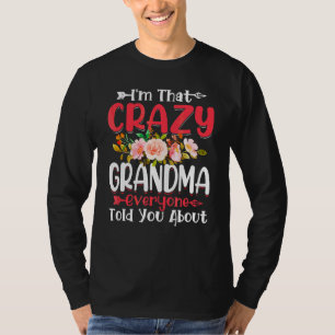 I'm That Crazy Grandma Everyone Told About Mother' T-Shirt