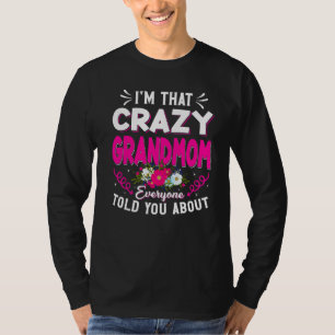 I'm That Crazy Grandmom Everyone Told About Mother T-Shirt