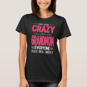 I'm That Crazy Grandmom Everyone Told About Mother T-Shirt