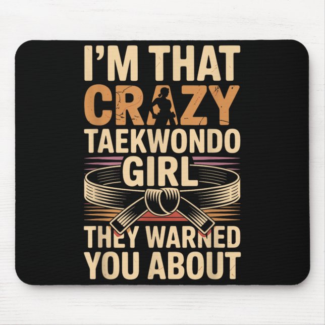 Im That Crazy Taekwondo Girl Mouse Pad (Front)