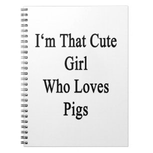 I'm That Cute Girl Who Loves Pigs Spiral Notebook