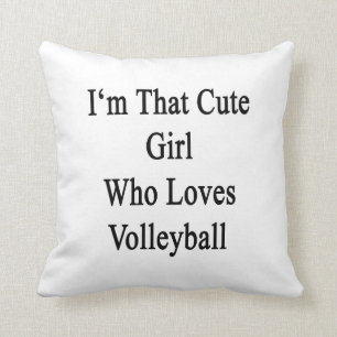 I'm That Cute Girl Who Loves Volleyball Cushion