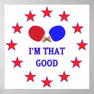 I'm That Good Ping Pong Poster