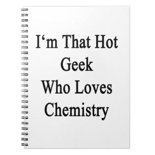 I'm That Hot Geek Who Loves Chemistry Spiral Notebook