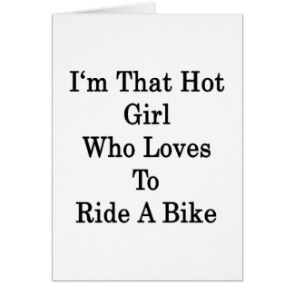 I'm That Hot Girl Who Loves To Ride A Bike