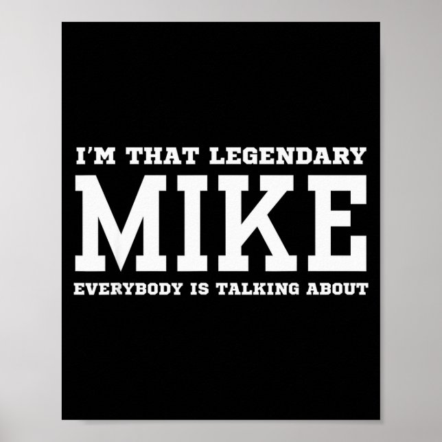 I'm That Legendary Mike Everybody Is Talking About Poster (Front)