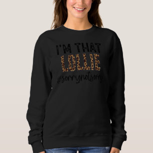 I'm That Lollie Sorry Not Sorry Leopard Mother's D Sweatshirt