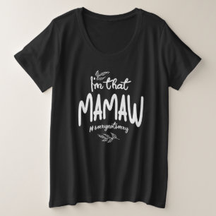 I'm That Mamaw Sorry Not Sorry Plus Size T-Shirt