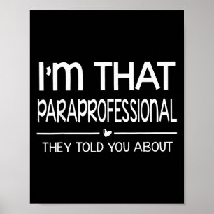 Im That Paraprofessional They Told You About Para Poster