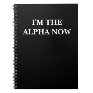 I'm The Alpha Now (Customisable text and colour) Spiral Notebook
