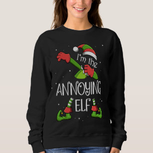 I'm The Annoying Elf Dabbing Santa Claus Xmas For Sweatshirt