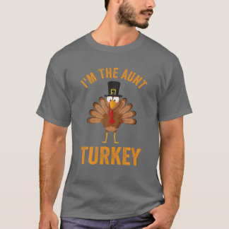 I'm The Aunt Turkey Funny Thanksgiving Day Gift T-Shirt
