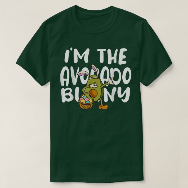 Im the Avocado Bunny Easter Avocado Egg Easter Can T-Shirt (Design Front)