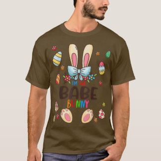 I'm The Babe Bunny Easter Day Matching Family Egg  T-Shirt