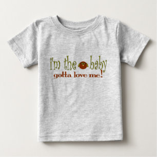 I'm the baby love me T-Shirt
