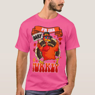 Im The Baby Turkey Family Matching Funny Thanksgiv T-Shirt