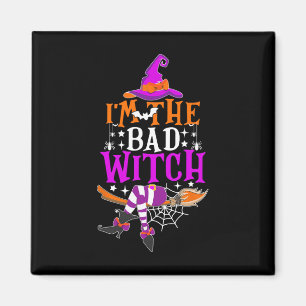 I'm The Bad Witch Fun Witch Halloween Costume Magnet