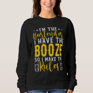 I'm The Bartender I Have Booze Bartender Cocktail Sweatshirt