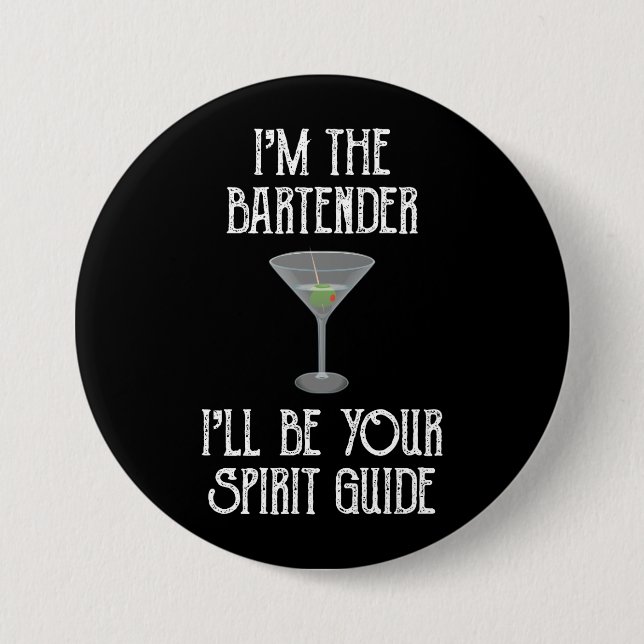 I'm The Bartender I'll Be Your Spirit Guide 7.5 Cm Round Badge (Front)