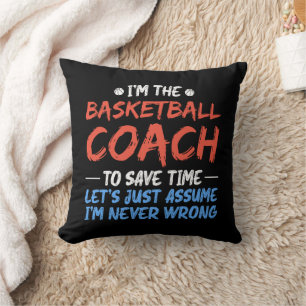 I'm The Basketball Coach To Save Time Cool Player  Cushion