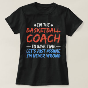 I'm The Basketball Coach To Save Time Cool Player T-Shirt