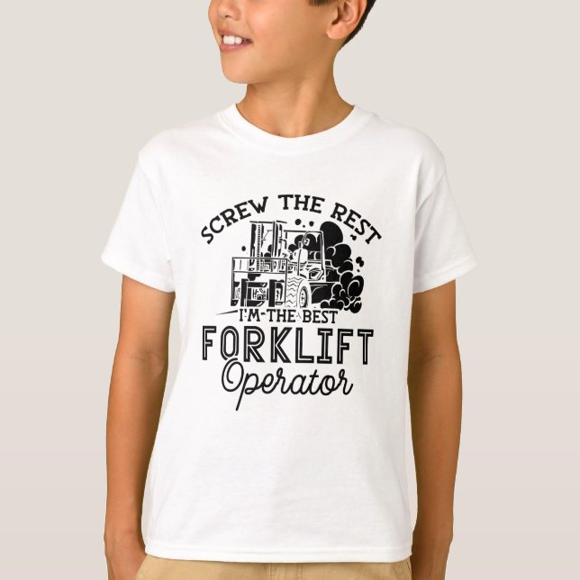 I'm The Best Forklift Operator Driver Truck Worker T-Shirt (Front)