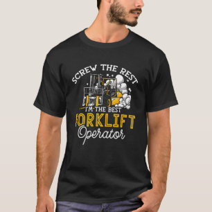I'm The Best Forklift Operator Driver Worker Truck T-Shirt