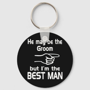 I'm the Best Man Key Ring
