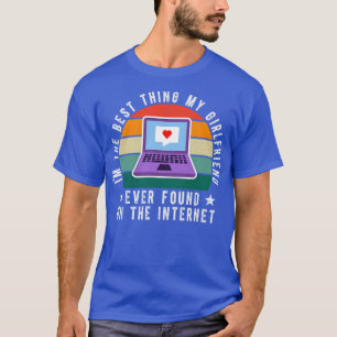 Im The Best My Girlfriend Ever Found On The Intern T-Shirt