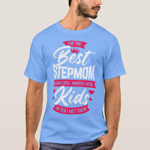 Im The Best Stepmom Step Mother Mom Gift  T-Shirt