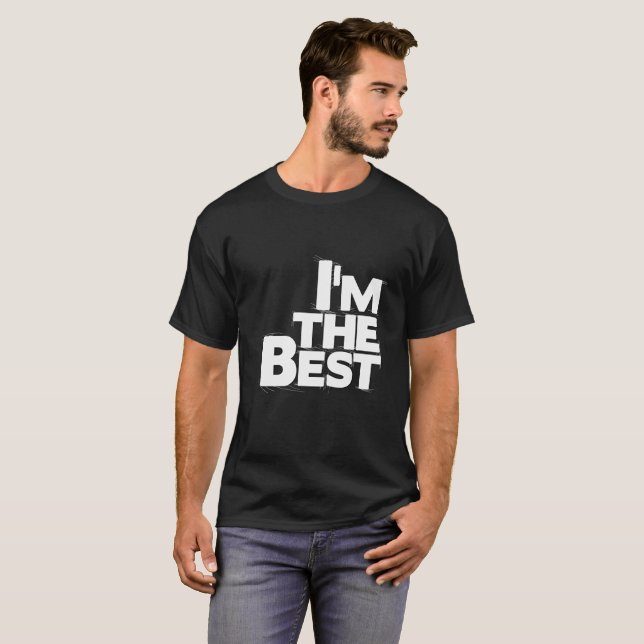 I'm The Best T-Shirt (Front Full)