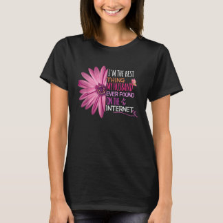 I'm The Best Thing My husband Ever Found On The In T-Shirt