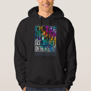 Im The Best Thing My Wife Ever Found On The Intern Hoodie