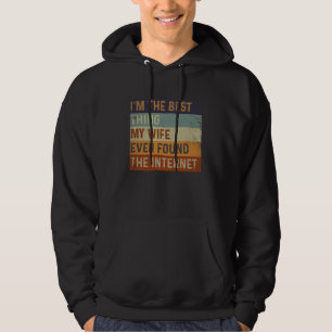 Im The Best Thing My Wife Ever Found On The Intern Hoodie