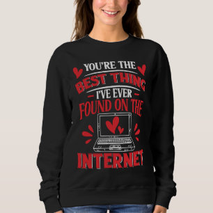 im the best thing my wife found on the internet c sweatshirt