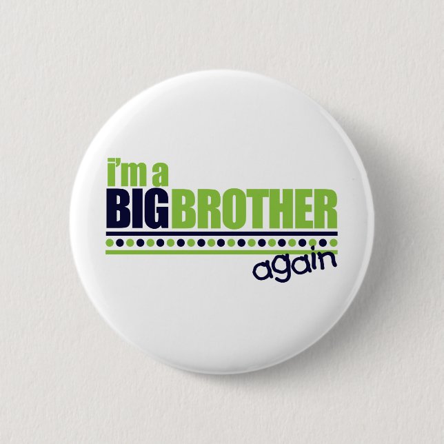 I'm the Big Brother Again Blue/Green T-shirt 6 Cm Round Badge (Front)