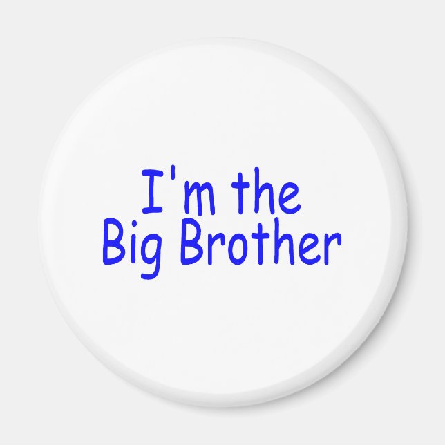 I'm The Big Brother Magnet (Front)