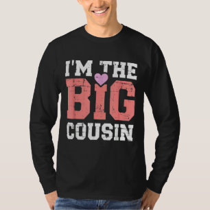 I'm the big cousin announcemen for a new baby T-Shirt
