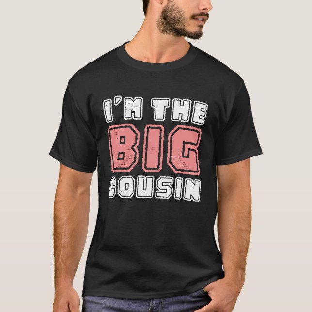 I'm the big cousin funny cousin  1 T-Shirt (Front)