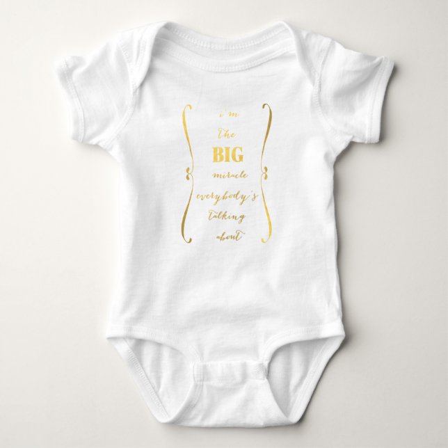 I'm the BIG miracle... baby t-shirt Baby Bodysuit (Front)