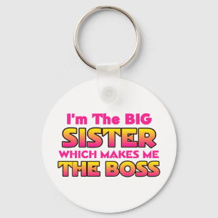 I'm The Big Sister...Boss Key Ring