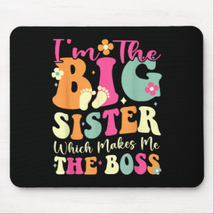 Im The Big Sister Funny Boss Kid Adults Big Sister Mouse Pad