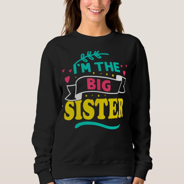 I'm The Big Sister Sweatshirt (Front)