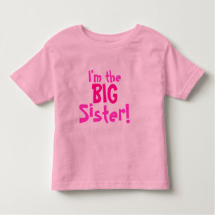 I'm the BIG Sister! Toddler T-Shirt