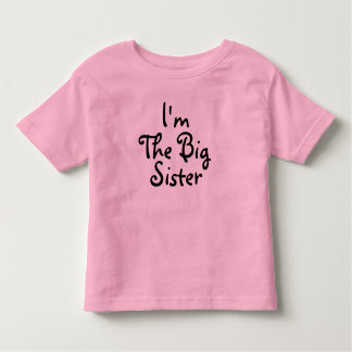 I'm the Big Sister Toddler T-Shirt