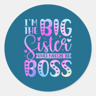 I'm The Big Sister Which Makes Me The Boss Funny S Classic Round Sticker
