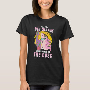 I'm The Big Sister Which Makes Me The Boss Sibling T-Shirt